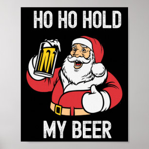 Christmas In July Ho Ho Hold My Beer Santa Summer Poster