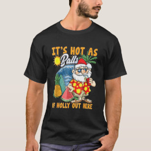 Christmas In July Hot As Balls Santa Summer Party T-Shirt