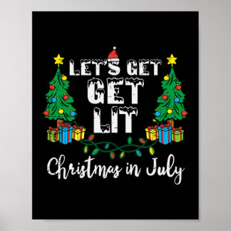 Christmas In July Lets Get Lit Funny Xmas Women Me Poster