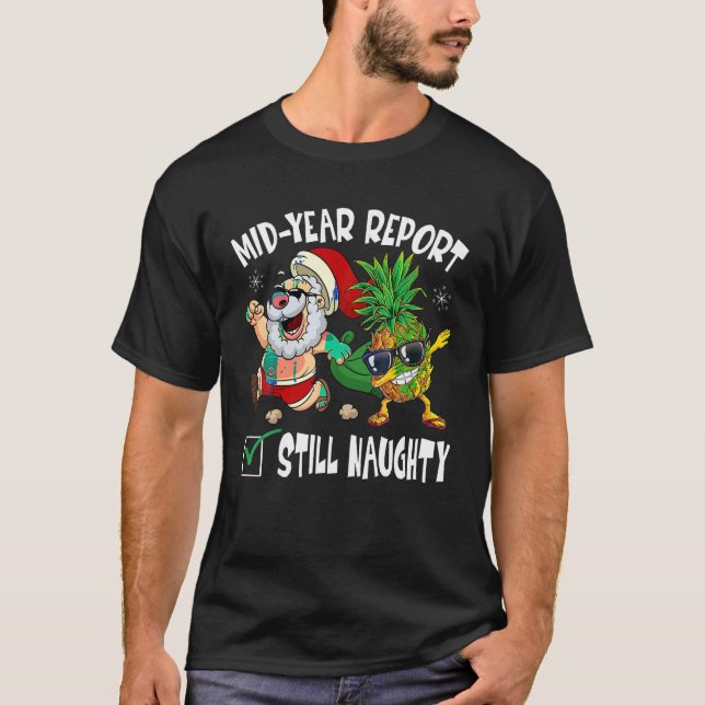 Christmas In July Mid Year Report Still Naughty Sa T-Shirt (Front)