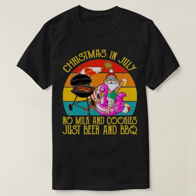 Christmas In July No Milk And Cookies Just Beer An T-Shirt (Design Front)
