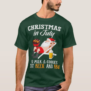 Christmas In July No Milk And Cookies Just Beer An T-Shirt