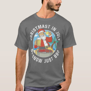 Christmas In July No Snow Just Bbq Sarcastic Summe T-Shirt
