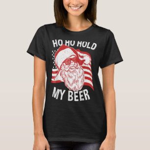 Christmas In July  Santa Ho Ho Hold My Beer T-Shirt