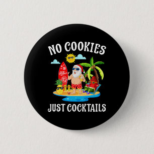 Christmas In July Santa No Cookies Just Tails 6 Cm Round Badge