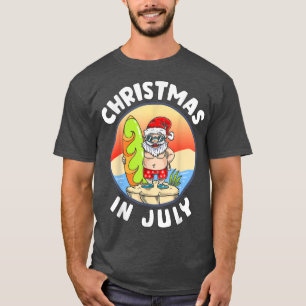 Christmas In July Santa Summer Beach Christmas In T-Shirt