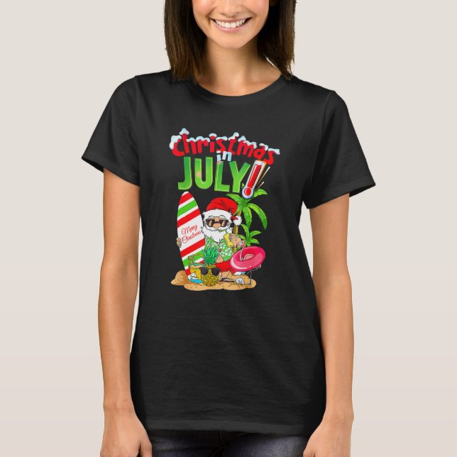 Christmas In July Santa Summer Beach Vacation Part T-Shirt (Front)