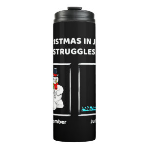 Christmas In July Snowman Struggles Shirt Thermal Tumbler