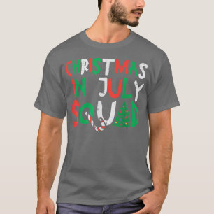 Christmas In July Squad Funny Summer Xmas Men Wome T-Shirt