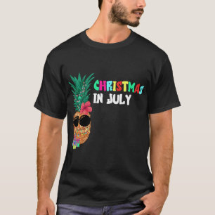 Christmas In July Xmas Tropical Pineapple Fruit Be T-Shirt