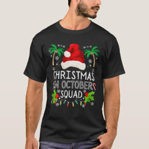 Christmas In October Squad Funny Summer Xmas Men W T-Shirt
