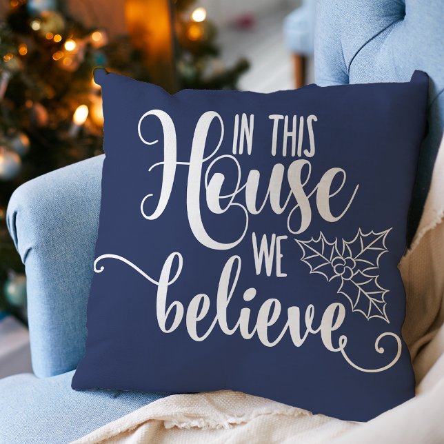 Christmas In This House We Believe Navy Blue Cushion (Christmas Home Decor In This House We Believe Throw Pillow)