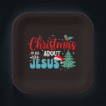 Christmas Is All About Jesus-43687 Paper Plate<br><div class="desc">A meaningful Christian design reminding that the true reason for Christmas is Jesus. Perfect for believers celebrating the birth of Christ. (Design code-43687).</div>