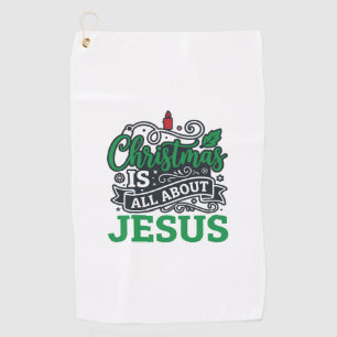 Christmas Is All About Jesus Design Golf Towel
