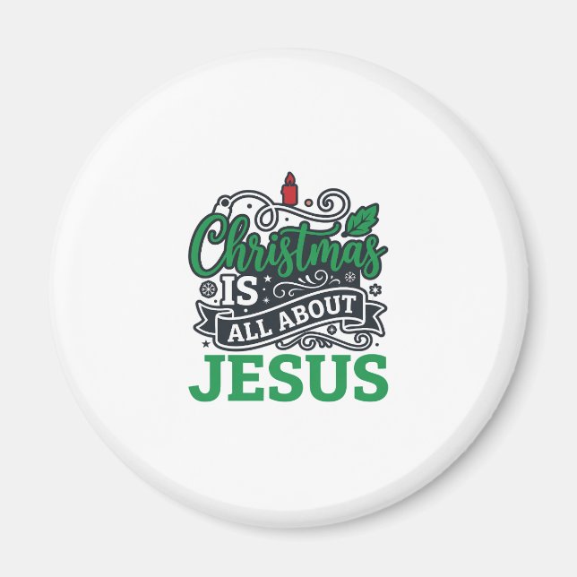 Christmas Is All About Jesus Design Magnet (Front)