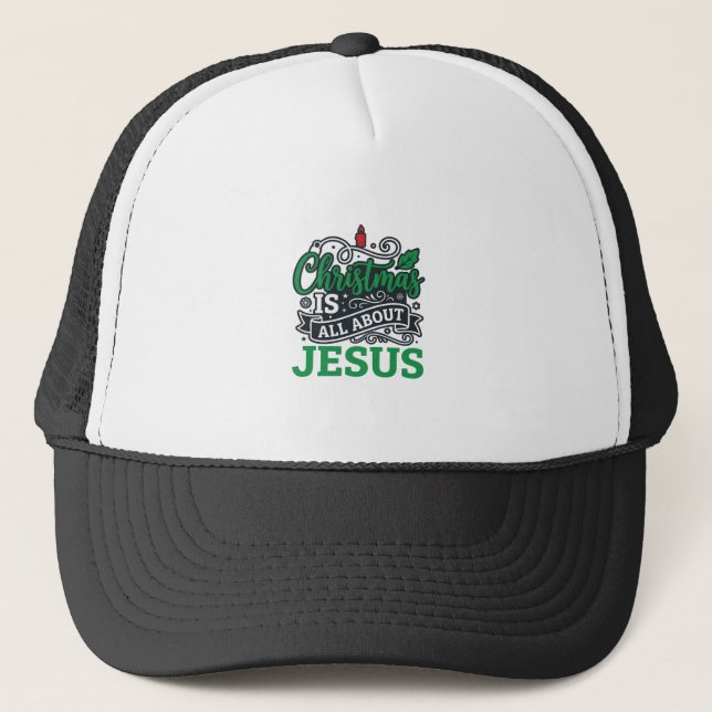 Christmas Is All About Jesus Design Trucker Hat (Front)