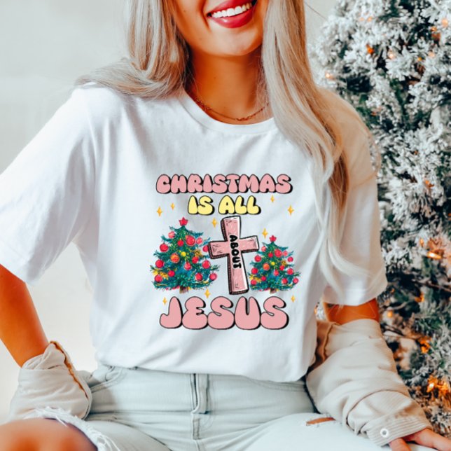 Christmas Is All About Jesus T-Shirt (Creator Uploaded)