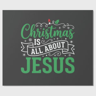 Christmas Is All About Jesus Typography Wrapping Paper