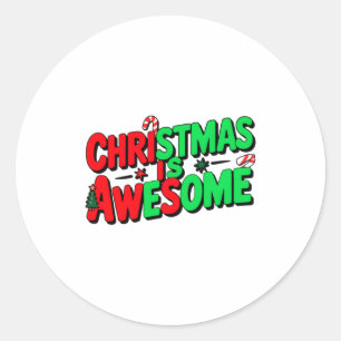 Christmas Is Awesome Digital Art Design Classic Round Sticker