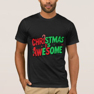 Christmas Is Awesome Digital Art Design T-Shirt