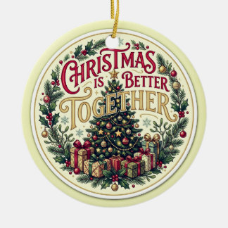Christmas Is Better Together Ornament