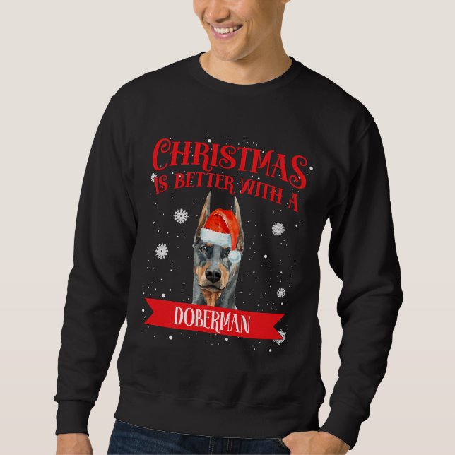 Christmas Is Better With A Doberman  265 Sweatshirt (Front)