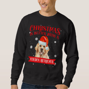 Christmas Is Better With A Golden Retriever Dog Sweatshirt
