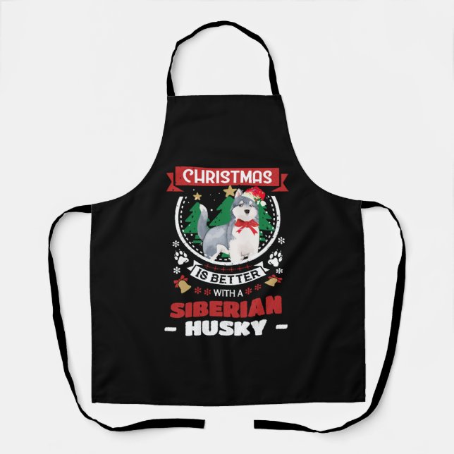 Christmas Is Better With A Siberian Husky Christma Apron (Front)