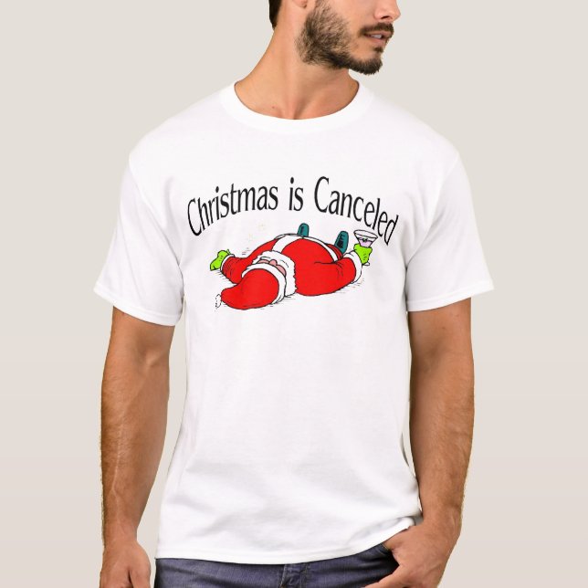 Christmas Is Cancelled Drunk Santa T-Shirt (Front)