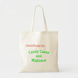 Christmas is... Candy canes and Mistletoe Tote Bag