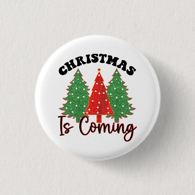 Christmas Is Coming 3 Cm Round Badge (Front)