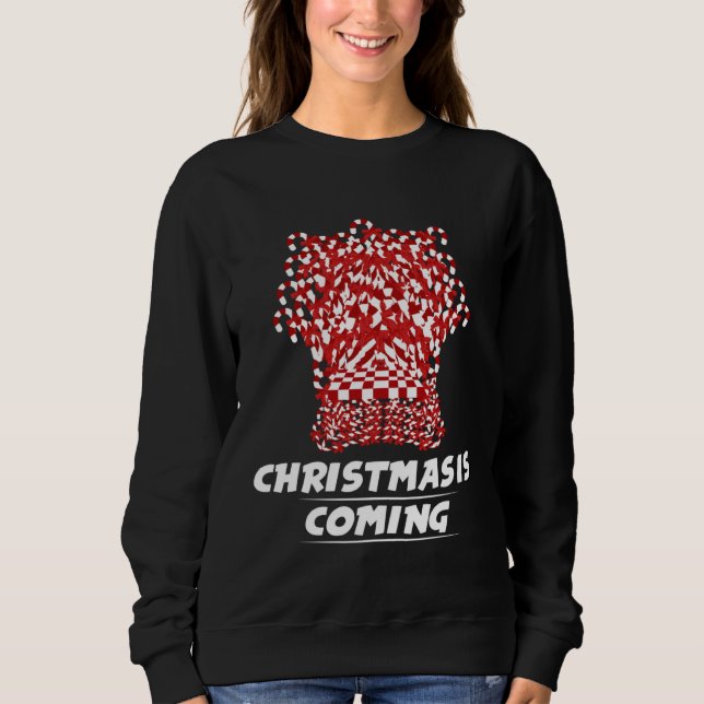 Christmas Is Coming Candy Cane Throne Sweatshirt (Front)