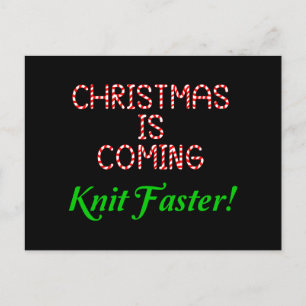 Christmas Is Coming, Knit Faster! Postcard