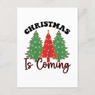 Christmas Is Coming Postcard