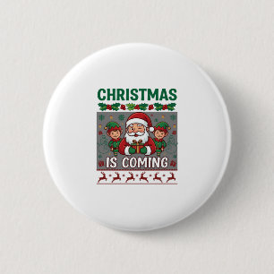 Christmas Is Coming Santa Claus Elves Reindeer 6 Cm Round Badge