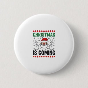 Christmas Is Coming Santa Snowman Design 6 Cm Round Badge