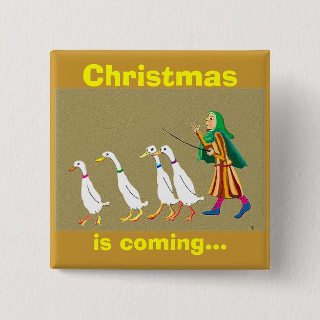 Christmas is coming the ducks are staying thin 15 cm square badge (Front)