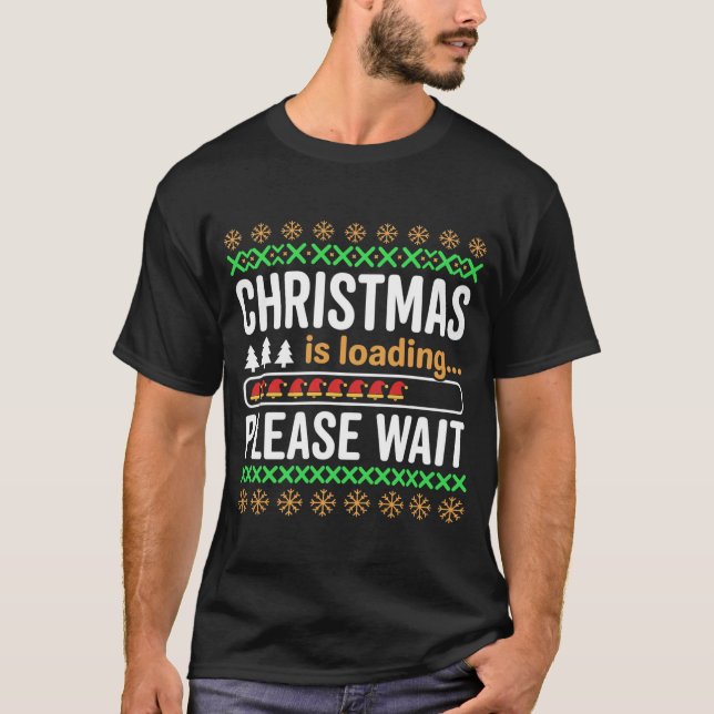 Christmas Is Loading Funny Holiday T-Shirt (Front)