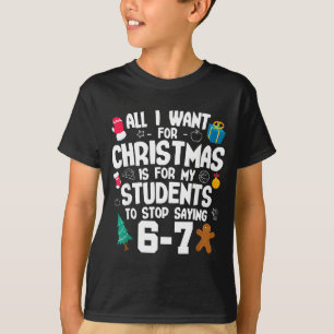 Christmas Is My Students To Stop Saying 67 _ Aweso T-Shirt