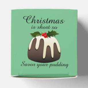 "Christmas is short so savour your pudding" Favour Box