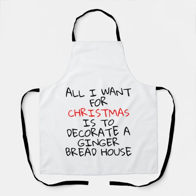 CHRISTMAS IS TO DECORATE A GINGER BREAD HOUSE APRON (Front)