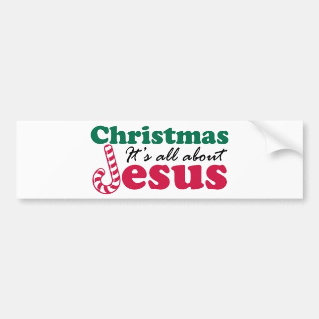 Christmas - It's all about Jesus Bumper Sticker (Front)