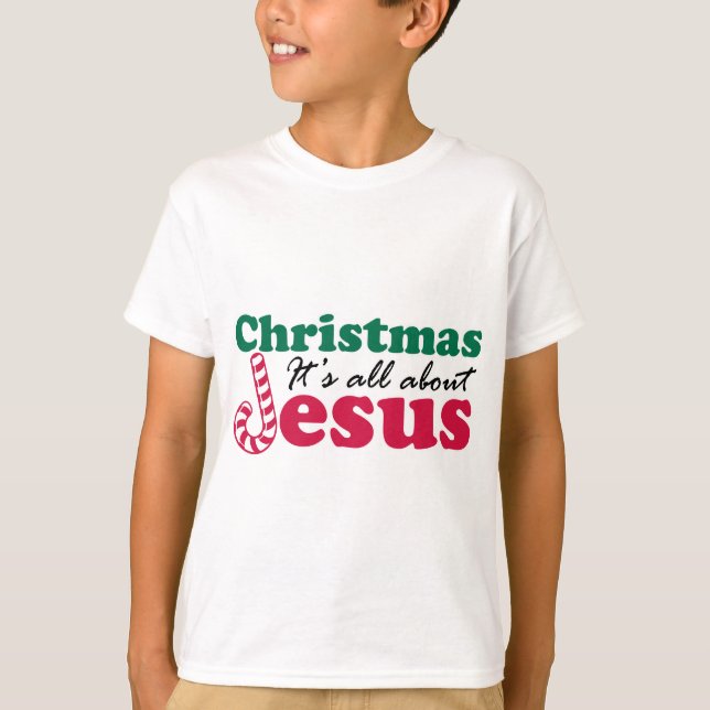 Christmas - It's all about Jesus T-Shirt (Front)