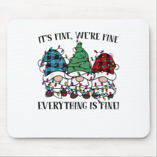 Christmas It's Fine We're Fine Everything Is Fine Mouse Pad