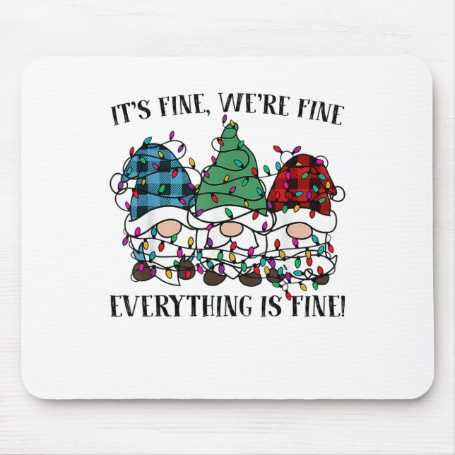 Christmas It's Fine We're Fine Everything Is Fine  Mouse Pad (Front)