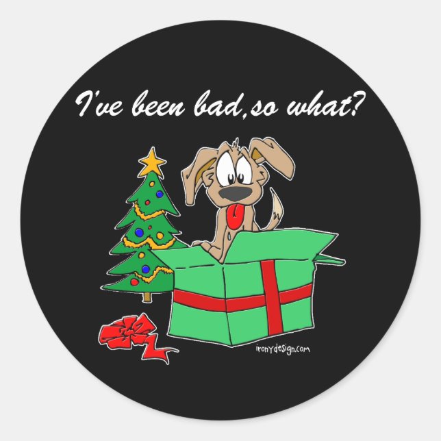 Christmas I've Been Bad So What? Classic Round Sticker (Front)