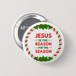 Christmas Jesus is the reason for the season 6 Cm Round Badge