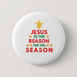 Christmas Jesus is the reason for the season 6 Cm Round Badge