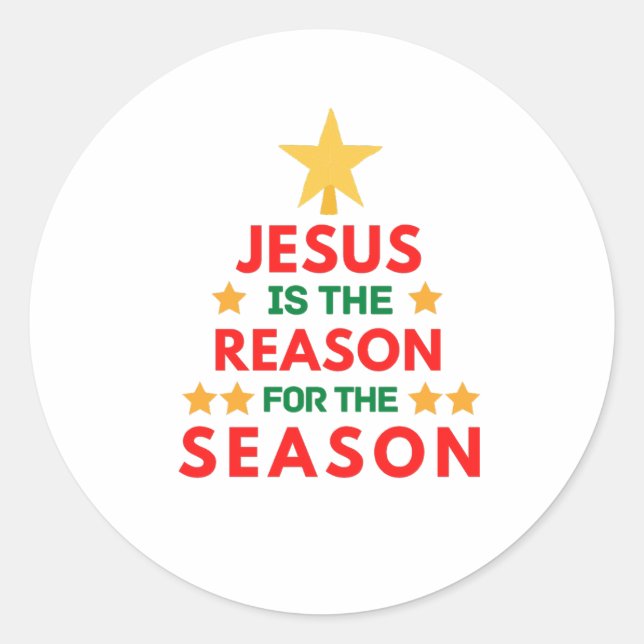 Christmas Jesus is the reason for the season  Classic Round Sticker (Front)