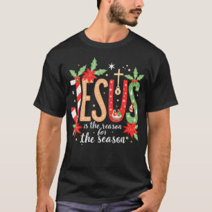 Christmas Jesus Is The Reason For The Season Nativ T-Shirt